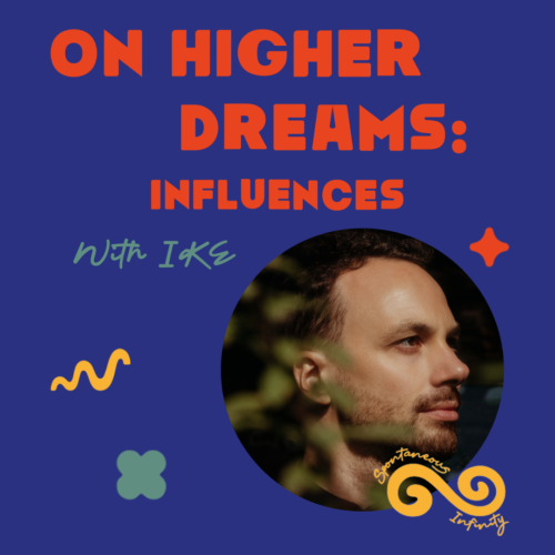 On Higher Dreams: Influences On Higher Dreams: Influences
